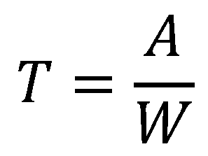 T=A/W